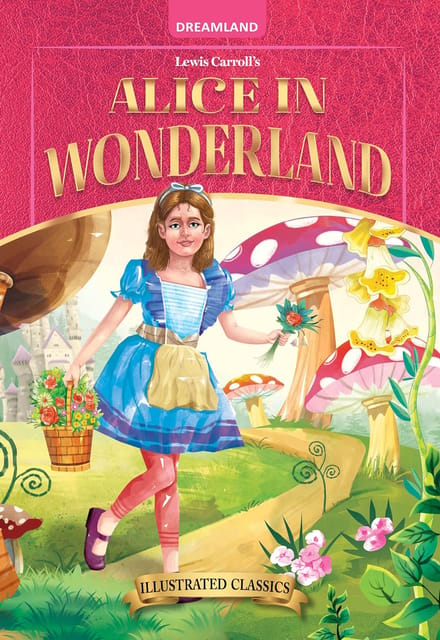 Dreamland Publications -   05. CLASSIC TALES - ALICE IN WONDERLAND