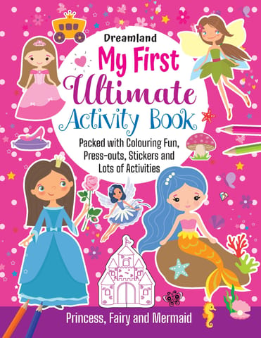 Dreamland Publications - My First Ultimate Activity Set-  Princess, Fairies and Mermaid