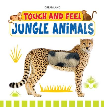 Dreamland Publications - Touch and Feel - Jungle Animals